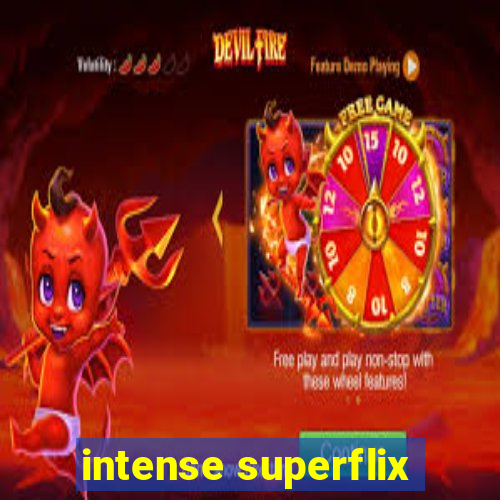 intense superflix